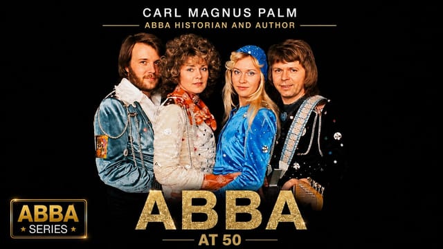 ABBA at 50; Historian Carl Magnus Palm on the SWEDISH POP GROUP's enduring appeal