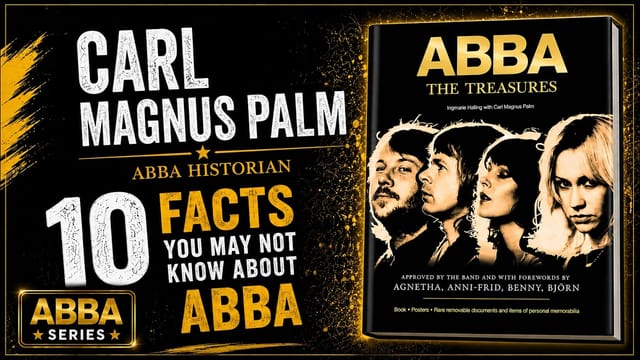 Carl Magnus Palm; Ten facts you may not know behind ABBA'S Spotify Ten most streamed songs