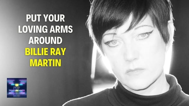 Your Loving Arms; The Unpacking Of Billie Ray Martin: A Fascinating Story
