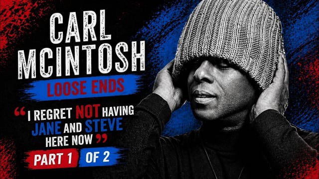 Loose Ends Carl McIntosh; Definitive interview; Creative force & Pioneer behind Brit-Funk era songs