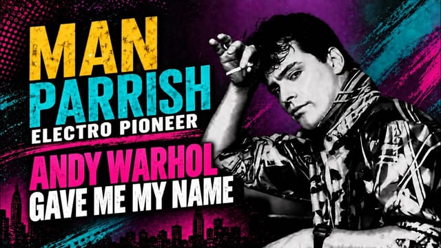MAN PARRISH, Electro Hip-Hop PIONEER w. WARHOL, BOWIE & a WILD TRIP through 80s NYC (18+)