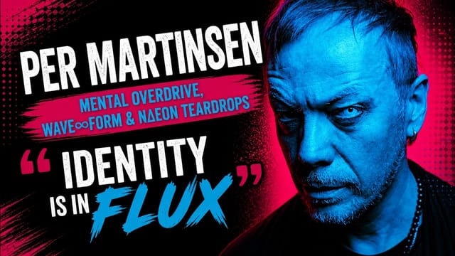 Per Martinsen will change your life; MENTAL OVERDRIVE, WAVE∞FORM & N∆EON TEARDROPS - 🇳🇴