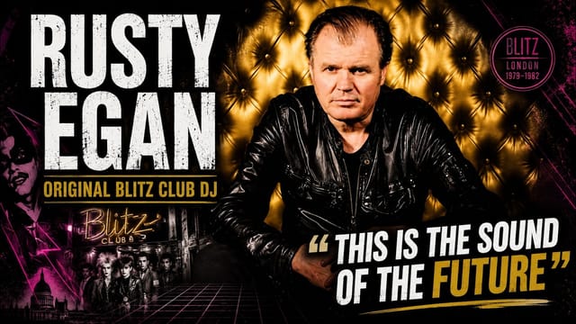 RUSTY EGAN, Visage and the New Romantics THE Blitz Mastermind Reveals All